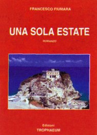 Copertina del libro -Una sola estate- di Francesco Fiumara, edizione Associazione Culturale Trophaeum